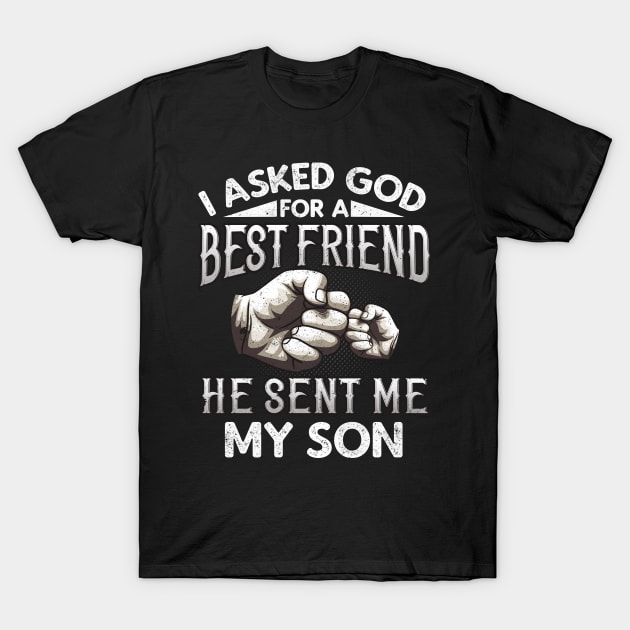 Father and Son Best Friends Quote T-Shirt by Foxxy Merch